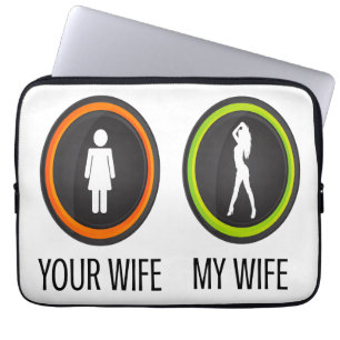 Your Wife My Wife Laptop Sleeve