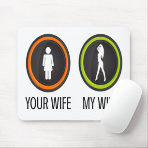Your Wife My Wife Mouse Pad