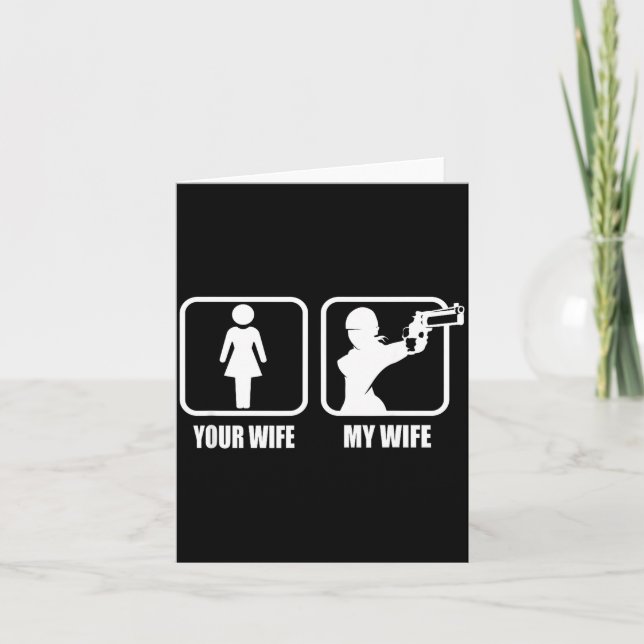 Your Wife - My Wife Stol _ Guns - Valentines Day G Card (Front)
