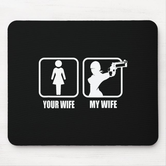 Your Wife - My Wife Stol _ Guns - Valentines Day G Mouse Pad (Front)