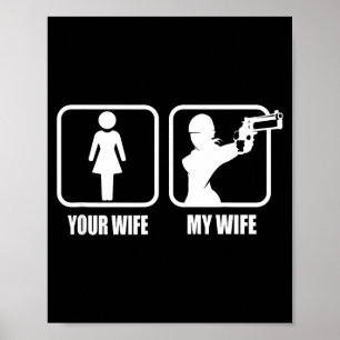 Your Wife - My Wife Stol _ Guns - Valentines Day G Poster