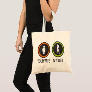Your Wife My Wife Tote Bag