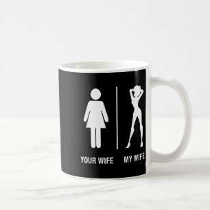 Your wife my wife trophy spouse for hubby Artwork Coffee Mug