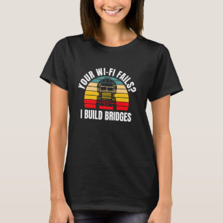 Your WiFi Fails I Build Bridges Concrete Worker Cr T-Shirt