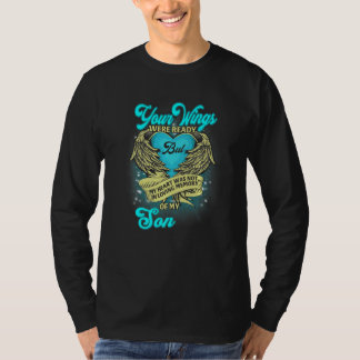 Your Wings Were Ready But My Heart Was Not I Misse T-Shirt