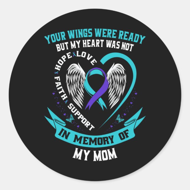 Your Wings Were Ready But My Heart Was Not Mom Sui Classic Round Sticker (Front)