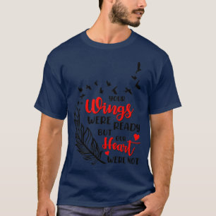 Your wings were ready but our heart were not Lovel T-Shirt