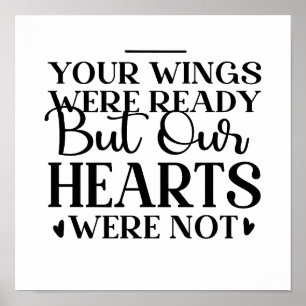 Your Wings Were Ready But Our Hearts Were Not Poster