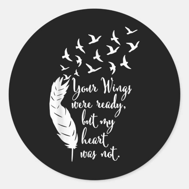 Your Wings Were Ready, Memorial Day, In Loving Mem Classic Round Sticker (Front)