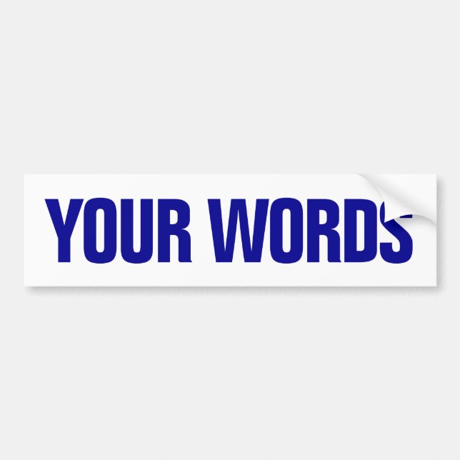 Your Words Bumper Sticker (Front)