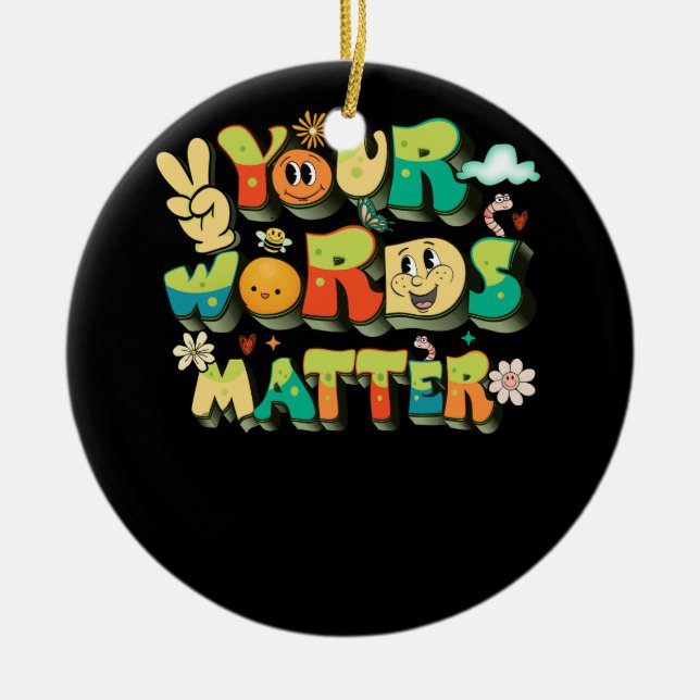 Your Words Matter Speech Therapy Language Patholog Ceramic Ornament (Front)