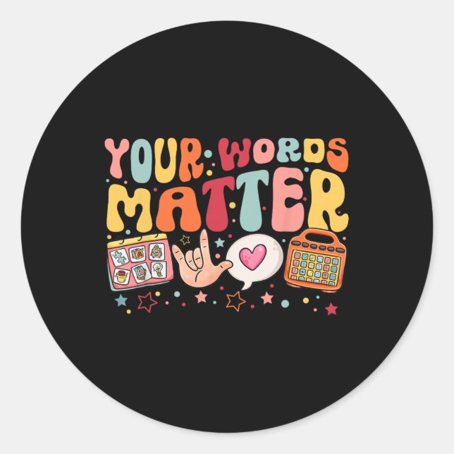 Your Words Problem Speech Therapy Language Patholo Classic Round Sticker (Front)
