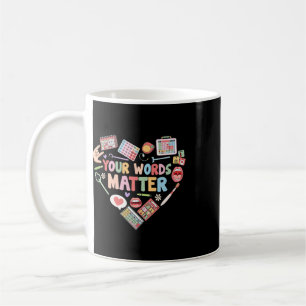 Your Words Problem Speech Therapy Language Patholo Coffee Mug