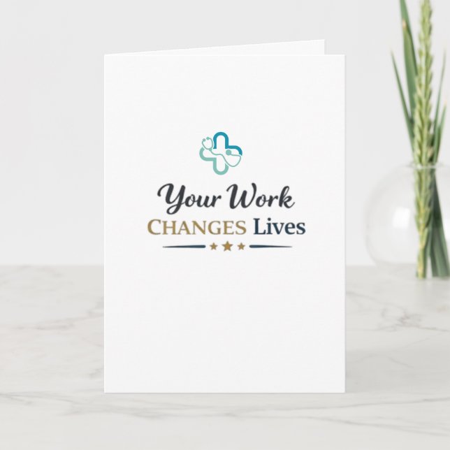 Your Work Changes Lives New Job Card (Front)