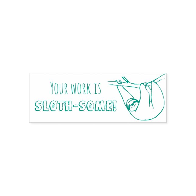 Your Work is Sloth-some Teacher stamp (Design)