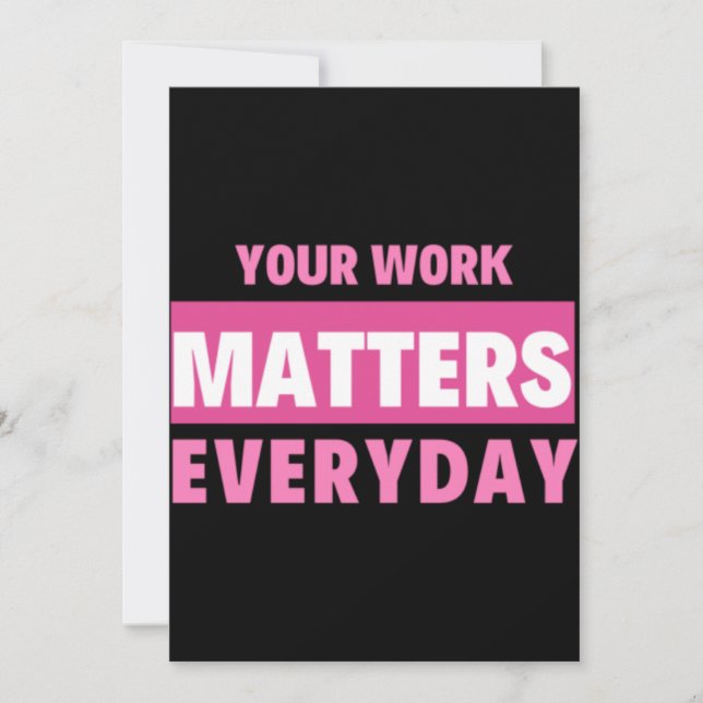 Your Work Matters Everyday Thank You Card (Front)