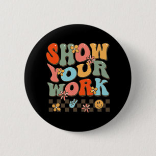 Your Work Teachers Womens Math Music History Teach 6 Cm Round Badge