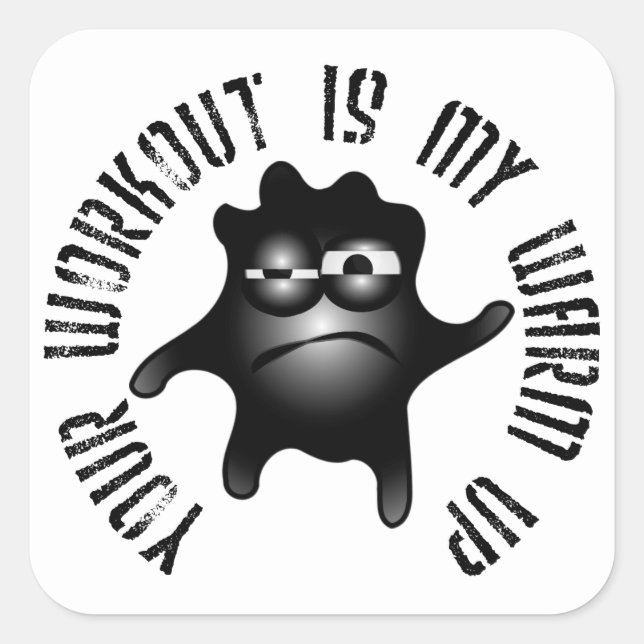 Your Workout Is My Warm Up Square Sticker (Front)