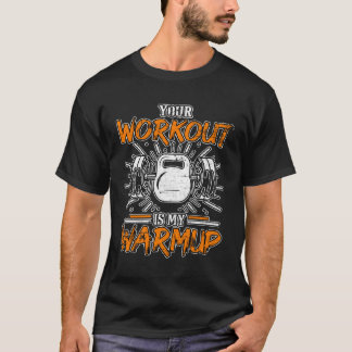 Your Workout Is My Warmup Fitness Bodybuilding Gru T-Shirt