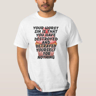 Your worst sin  T-Shirt