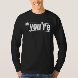 Your Youre Grammatical Correct Spelling Grammar T-Shirt