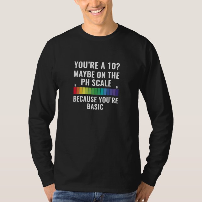You're A 10? T-Shirt (Front)