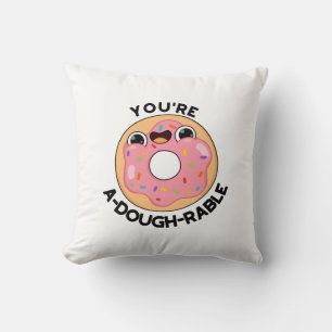 You're A-Dough-Rable Funny Doughnut Pun Cushion