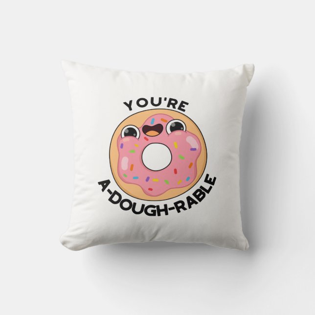 You're A-Dough-Rable Funny Doughnut Pun  Cushion (Front)