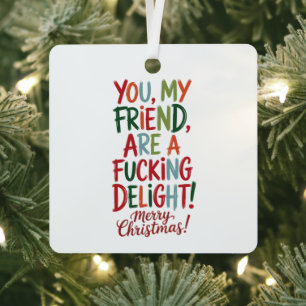 You're A Fcking Delight Merry Christmas BFF Metal Tree Decoration