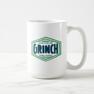 You're a Foul One Grinch Coffee Mug