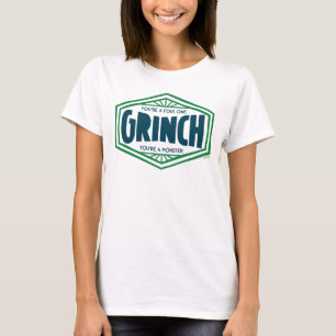 You're a Foul One Grinch T-Shirt