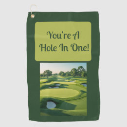 You're A Hole In One! 2025 Golf Towel