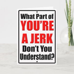 You're a Jerk Card