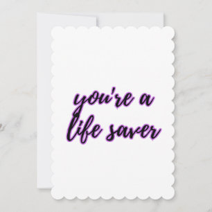 You're a Life Saver / You are a lifesaver Thank You Card