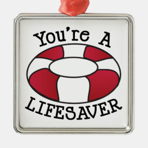 You're A Lifesaver Metal Ornament