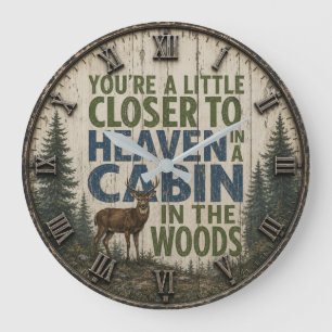 You're a Little Closer to Heaven in a Cabin Large Clock