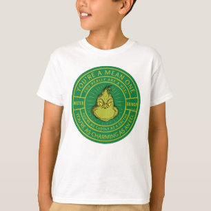 You're a Mean One Mister Grinch Badge T-Shirt