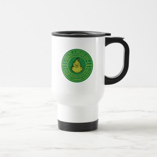 You're a Mean One Mister Grinch Badge Travel Mug (Right)