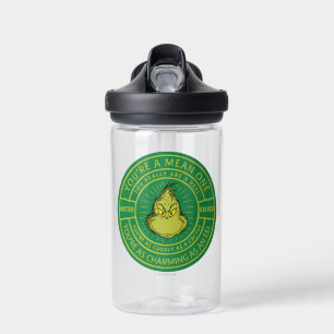You're a Mean One Mister Grinch Badge Water Bottle