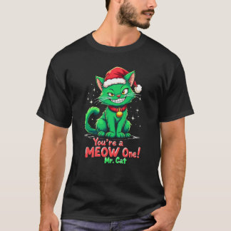 You're A Meow One Mr Cat T-Shirt