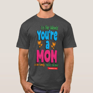 Youre a Mum Happy Mothers Day T-Shirt