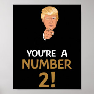 You're A Number 2 Two Men Women Trump Quote Poster