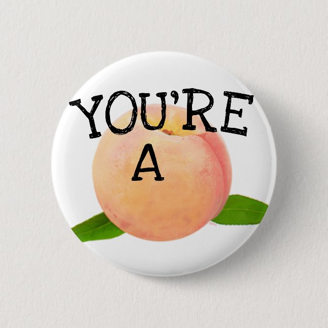 You're a Peach ~ Button (Front)