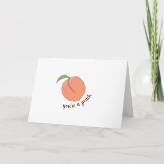 You're A Peach Card
