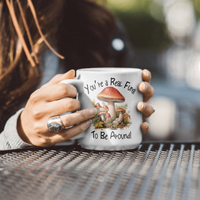 You're a Real Fungi To Be Around Mug (Creator Uploaded)