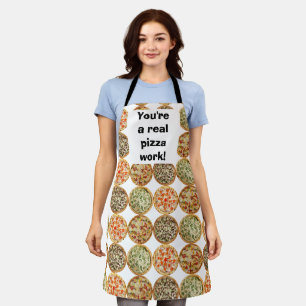 You're a real pizza work!  apron
