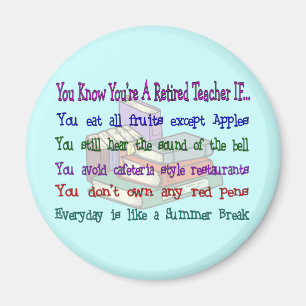 You're a Retired TEACHER IF... Magnet