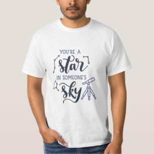 You're a Star in Someone's Sky – T-Shirt