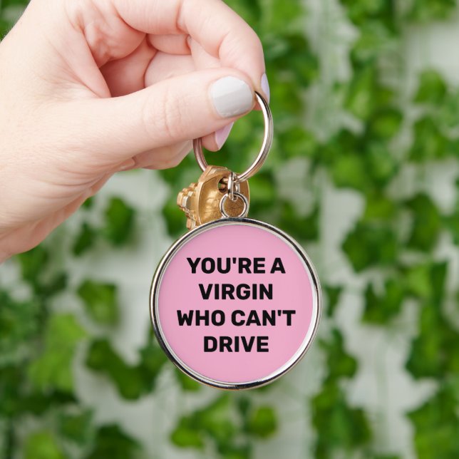 YOU'RE A VIRGIN WHO CAN'T DRIVE KEY RING (Hand)