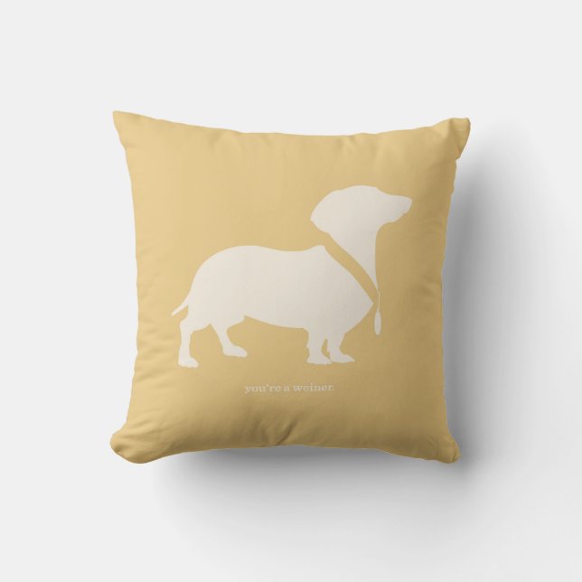 You're A Weiner Cushion (Front)